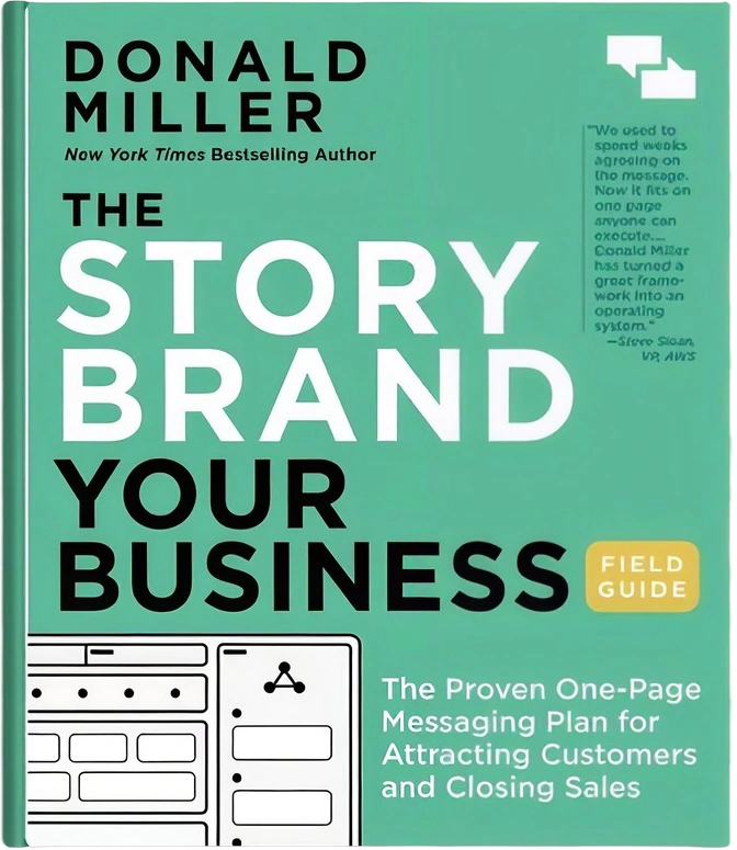 The StoryBrand Your Business Field Guide